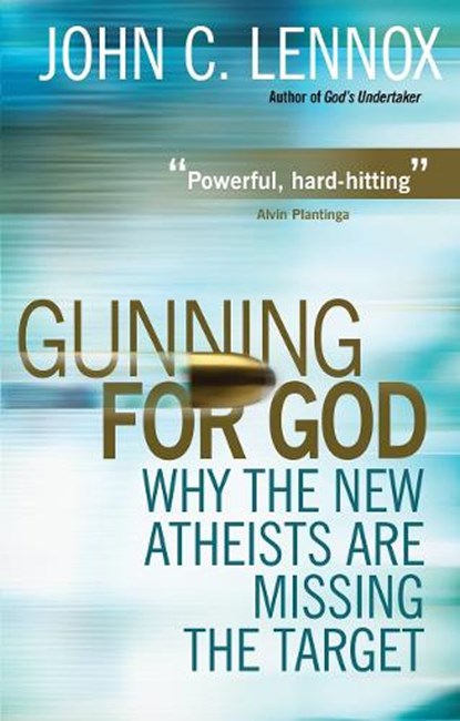 Gunning for God, John C Lennox - Paperback - 9780745953229