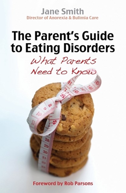 The Parent's Guide to Eating Disorders, Jane Smith - Paperback - 9780745955445