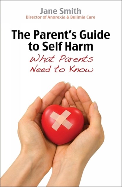 The Parent's Guide to Self-Harm, Jane Smith - Paperback - 9780745955704