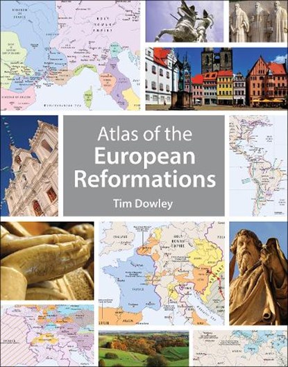 Atlas of the European Reformations, Tim Dowley - Paperback - 9780745968537
