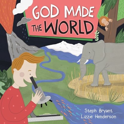 God Made the World, Steph Bryant ; Lizzie Henderson - Paperback - 9780745977843