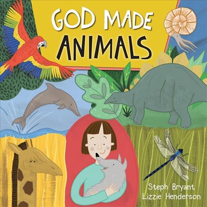 God Made Animals, Lizzie Henderson ; Steph Bryant - Paperback - 9780745977850