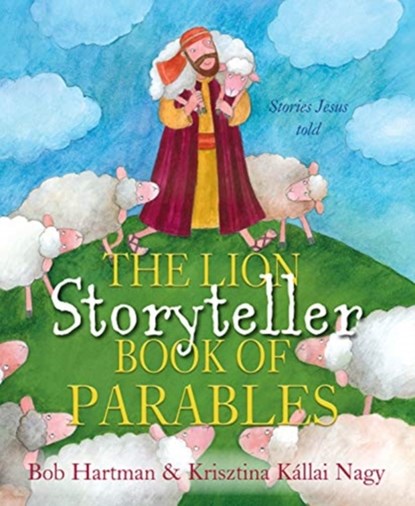 The Lion Storyteller Book of Parables, Bob Hartman - Paperback - 9780745979397