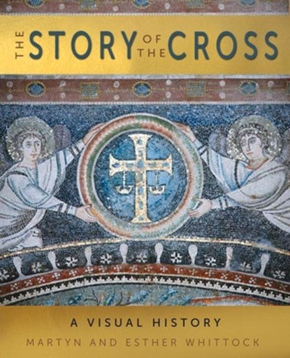 The Story of the Cross, Esther Whittock ; Martyn Whittock - Gebonden - 9780745980638