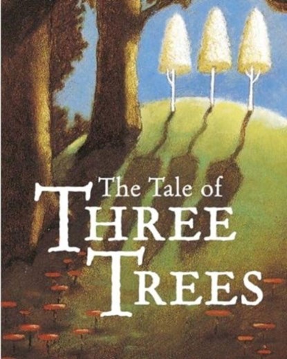 The Tale of Three Trees, Angela E Hunt - Gebonden - 9780745998091