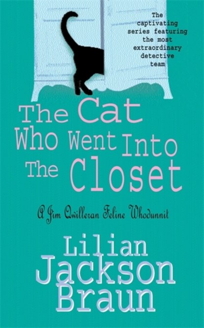 The Cat Who Went Into the Closet (The Cat Who… Mysteries, Book 15), Lilian Jackson Braun - Paperback - 9780747242659