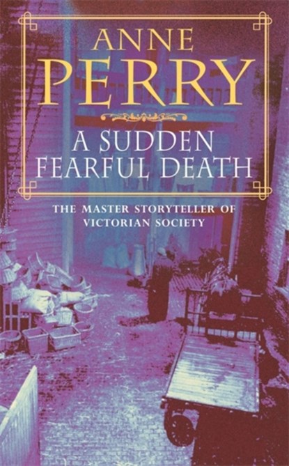 A Sudden Fearful Death (William Monk Mystery, Book 4), Anne Perry - Paperback - 9780747242888