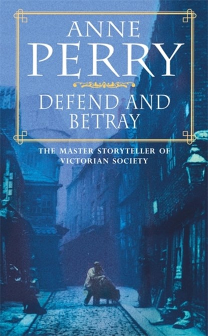 Defend and Betray (William Monk Mystery, Book 3), Anne Perry - Paperback - 9780747248705