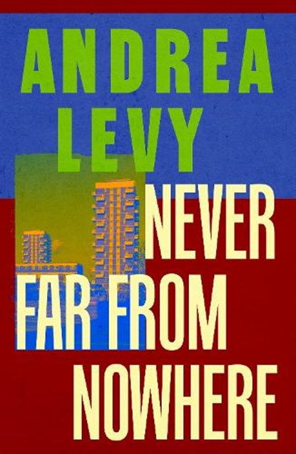 Never Far From Nowhere, Andrea Levy - Paperback - 9780747252139