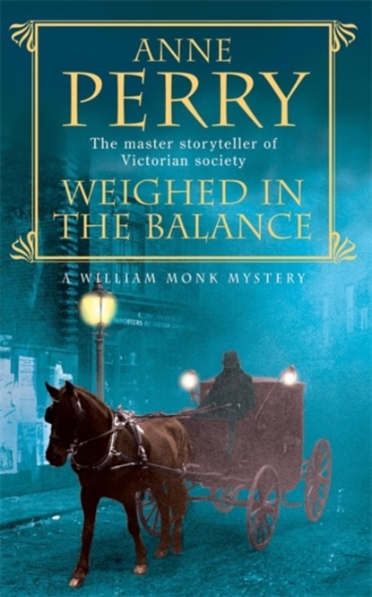 Weighed in the Balance (William Monk Mystery, Book 7), Anne Perry - Paperback - 9780747252528