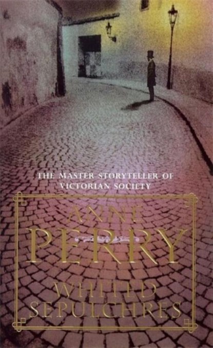 Whited Sepulchres (William Monk Mystery, Book 9), Anne Perry - Paperback - 9780747252542