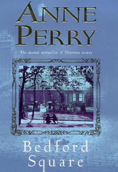 Bedford Square (Thomas Pitt Mystery, Book 19), Anne Perry - Paperback - 9780747262312