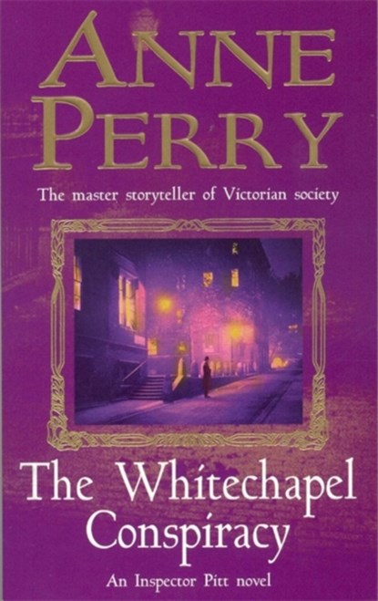 The Whitechapel Conspiracy (Thomas Pitt Mystery, Book 21), Anne Perry - Paperback - 9780747262336