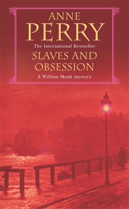 Slaves and Obsession (William Monk Mystery, Book 11), Anne Perry - Paperback - 9780747263197