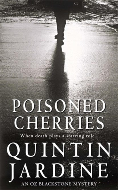 Poisoned Cherries (Oz Blackstone series, Book 6), Quintin Jardine - Paperback - 9780747264729