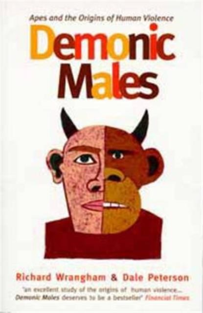 Demonic Males, Richard Wrangham ; Dale Peterson - Paperback - 9780747533016