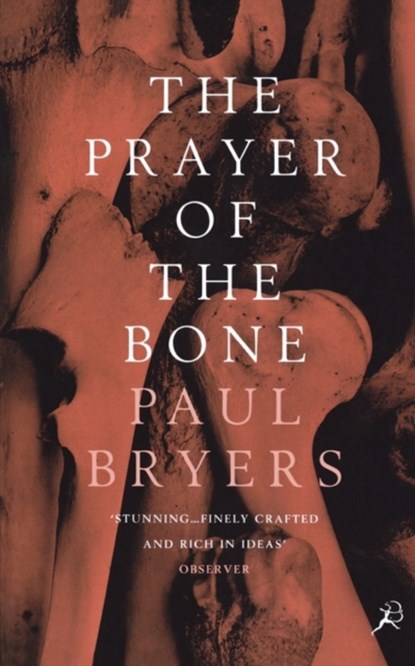 The Prayer of the Bone, Paul Bryers - Paperback - 9780747543008