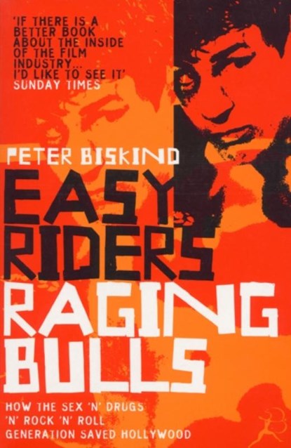 Easy Riders, Raging Bulls, Peter Biskind - Paperback - 9780747544210