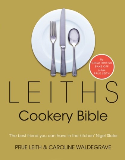 Leiths Cookery Bible: 3rd ed., Caroline Waldegrave ; Prue Leith - Gebonden - 9780747566021