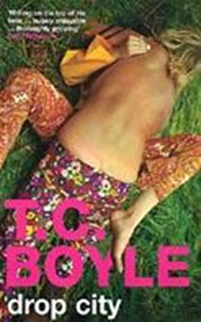Drop City, T. C Boyle - Paperback - 9780747568070