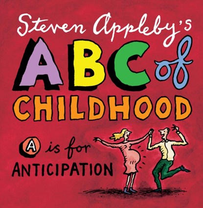 ABC of Childhood, Steven Appleby - Gebonden - 9780747576044