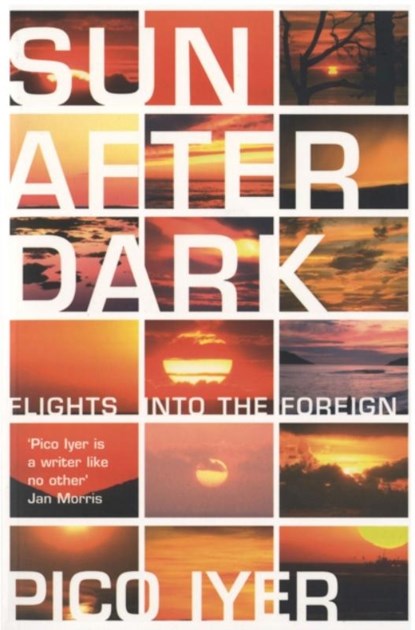 Sun After Dark, Pico Iyer - Paperback - 9780747576709