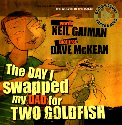 THE DAY I SWAPPED MY DAD FOR TWO GOLDFISH, NEIL GAIMAN - Paperback - 9780747578406