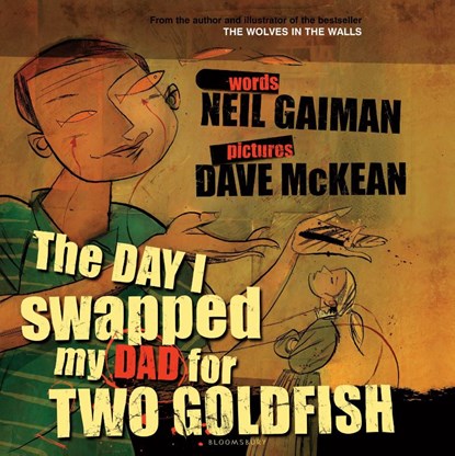 THE DAY I SWAPPED MY DAD FOR TWO GOLDFISH, NEIL GAIMAN - Paperback - 9780747578406