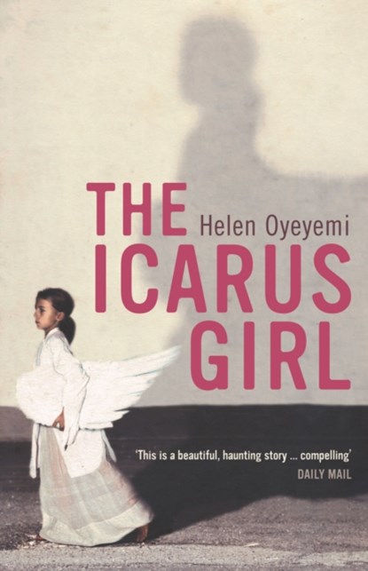The Icarus Girl, Helen Oyeyemi - Paperback - 9780747578864
