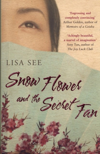 Snow Flower and the Secret Fan, Lisa See - Paperback - 9780747583004