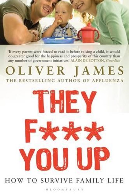 They F*** You Up, Oliver James - Paperback - 9780747584780