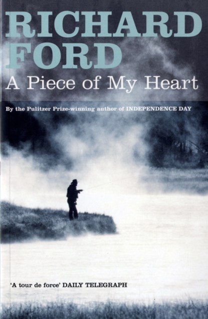 A Piece of My Heart, Richard Ford - Paperback - 9780747584964