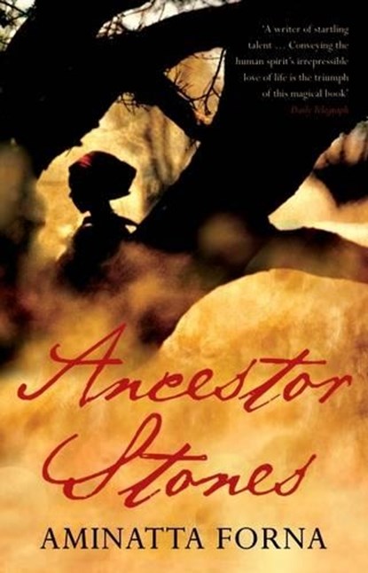 Ancestor Stones, Aminatta Forna - Paperback - 9780747585923
