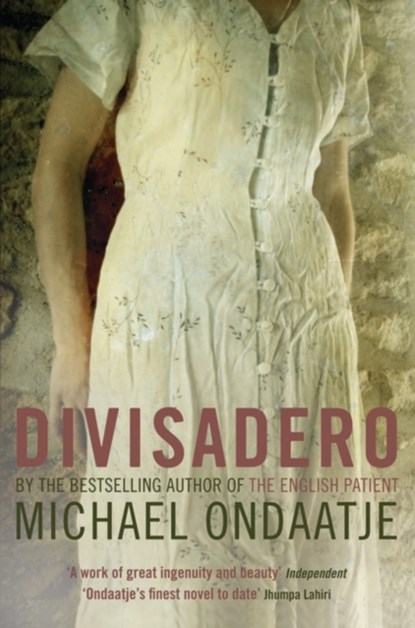 Divisadero, Michael Ondaatje - Paperback - 9780747592686