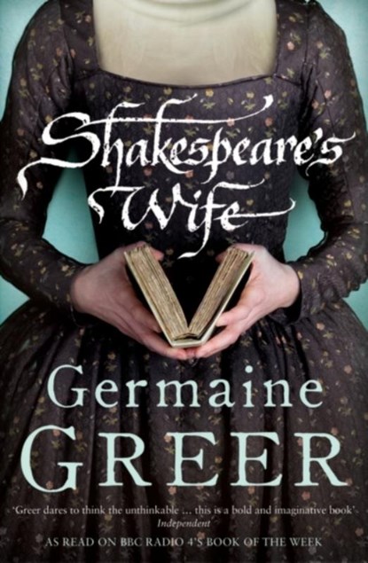 Shakespeare's Wife, Germaine Greer - Paperback - 9780747593003