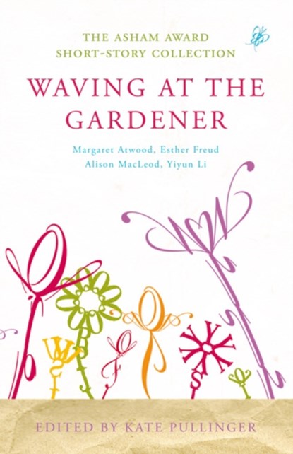 Waving at the Gardener, Kate Pullinger - Paperback - 9780747598763