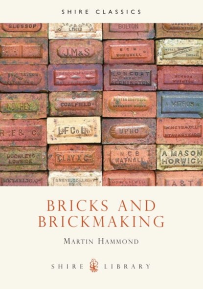 Bricks and Brickmaking, Martin Hammond - Paperback - 9780747800675
