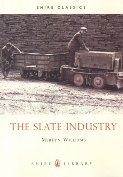 The Slate Industry, Merfyn Williams - Paperback - 9780747801245