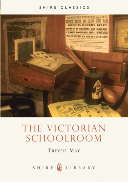 The Victorian Schoolroom, Trevor May - Paperback - 9780747802433