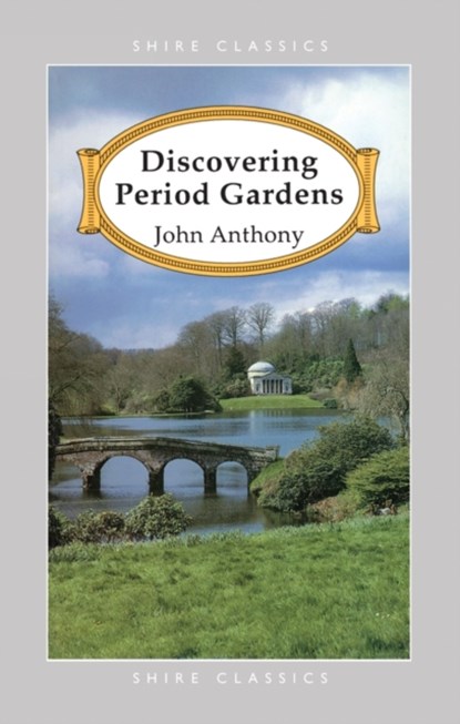 Discovering Period Gardens, John Anthony - Paperback - 9780747803409