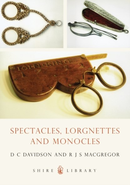 Spectacles, Lorgnettes and Monocles, D.C. Davidson - Paperback - 9780747805458