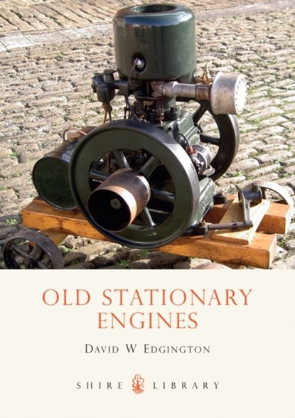 Old Stationary Engines, D.W. Edgington - Paperback - 9780747805946