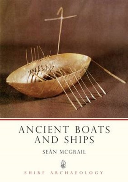 Ancient Boats and Ships, MCGRAIL,  Sean - Paperback - 9780747806455