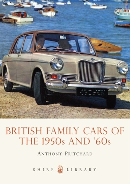 British Family Cars of the 1950s and '60s, Anthony Pritchard - Paperback - 9780747807124