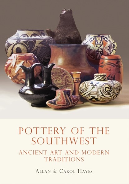 Pottery of the Southwest, Carol Hayes ; Allan Hayes - Paperback - 9780747810438