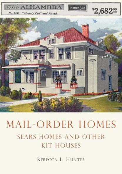Mail-Order Homes, Rebecca L. Hunter - Paperback - 9780747810483