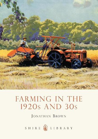 Farming in the 1920s and 30s, Jonathan Brown - Paperback - 9780747810940