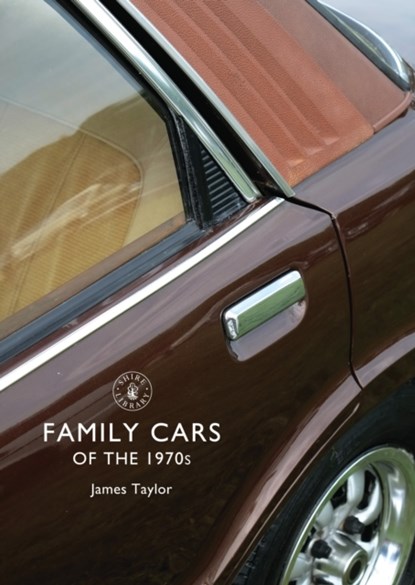Family Cars of the 1970s, James Taylor - Paperback - 9780747811497