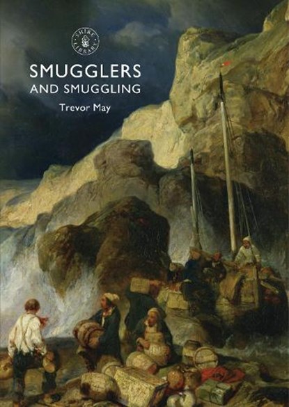 Smugglers and Smuggling, Trevor May - Paperback - 9780747812074
