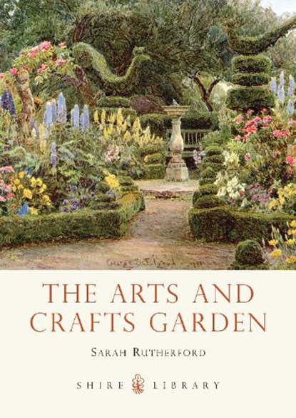 The Arts and Crafts Garden, Sarah Rutherford - Paperback - 9780747812982